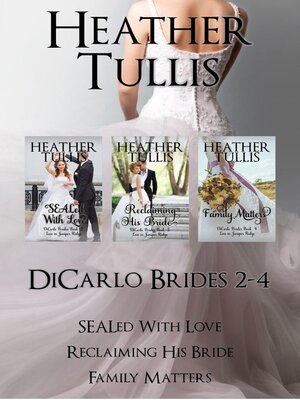 DiCarlo Brides Boxed Set books 2, 3, 4 (SEALed With Love, Reclaiming His Bride, Family Matters) - ebook